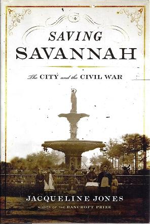 Saving Savannah: The City and the Civil War