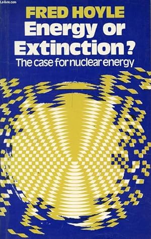 Seller image for ENERGY OR EXTINCTION ?, The Case for Nuclear Energy for sale by Le-Livre