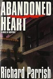 Imagen del vendedor de Parrish, Richard | Abandoned Heart | Unsigned First Edition Copy a la venta por VJ Books