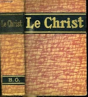 Bild des Verkufers fr LE CHRIST - ENCYCLOPEDIE POPULAIRE DES CONNAISSANCES CHRISTOLOGIQUES zum Verkauf von Le-Livre