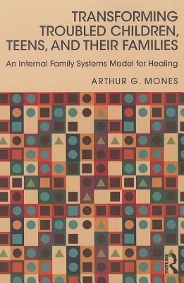 Seller image for Transforming Troubled Children, Teens, and Their Families: An Internal Family Systems Model for Healing (Paperback or Softback) for sale by BargainBookStores