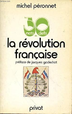 Image du vendeur pour LES 50 MOTS CLEFS DE LA REVOLUTION FRANCAISE mis en vente par Le-Livre