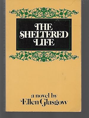 Imagen del vendedor de The Sheltered Life a la venta por Thomas Savage, Bookseller