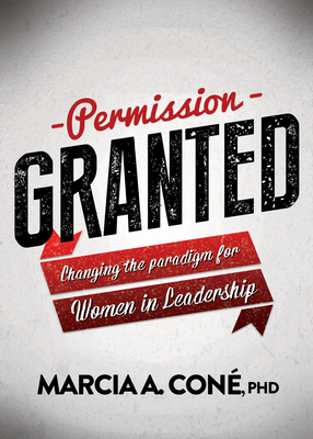 Seller image for Permission Granted: Changing the Paradigm for Women in Leadership (Paperback or Softback) for sale by BargainBookStores