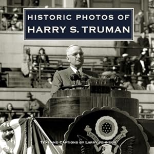 Image du vendeur pour Historic Photos of Harry S. Truman (Hardback or Cased Book) mis en vente par BargainBookStores