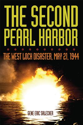 Imagen del vendedor de The Second Pearl Harbor: The West Loch Disaster, May 21, 1944 (Hardback or Cased Book) a la venta por BargainBookStores