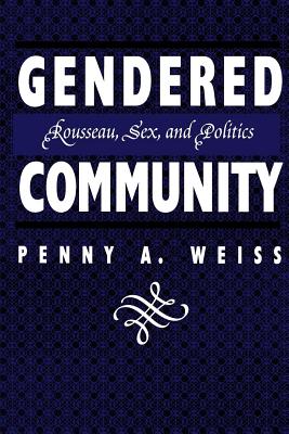 Imagen del vendedor de Gendered Community: Rousseau, Sex, and Politics (Paperback or Softback) a la venta por BargainBookStores