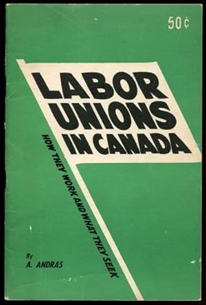 Labor Unions in Canada How They Work and What They Seek. Ownership signature of Lawrence Sefton