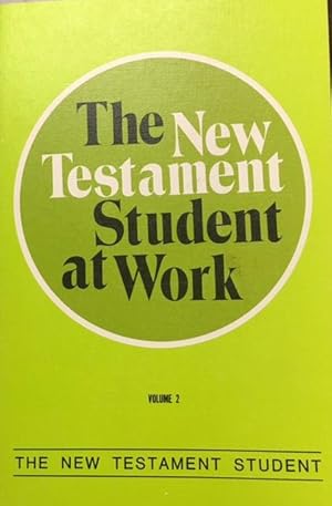 Seller image for The New Testament Student at Work (The New Testament Student - Volume II) for sale by BookMarx Bookstore