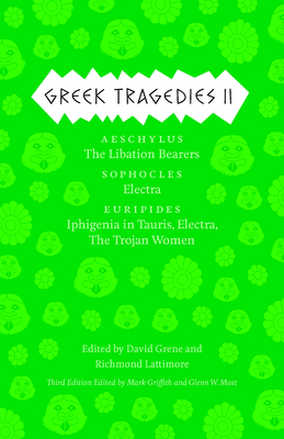 Seller image for Greek Tragedies, Volume 2: Aeschylus: The Libation Bearers/Sophocles: Electra/Euripides: Iphigenia Among the Taurians, Electra, the Trojan Women (Shrink-Wrapped Pack) for sale by BargainBookStores