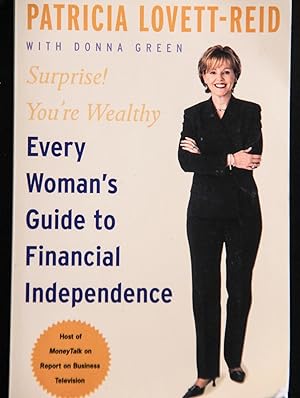 Seller image for Surprise! You're Wealthy: Every Woman's Guide to Financial Independence for sale by Mad Hatter Bookstore