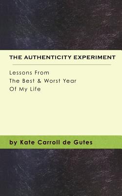 Immagine del venditore per The Authenticity Experiment: Lessons from the Best & Worst Year of My Life (Paperback or Softback) venduto da BargainBookStores