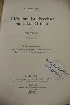 Bild des Verkufers fr B. Kopitars Briefwechsel mit Jakob Grimm. Aus den Abhandlungen der Preuischen Akademie der Wissenschaften. Jg. 1937. Phil.-hist. Klasse. Nr. 7. zum Verkauf von Antiquariat Bookfarm