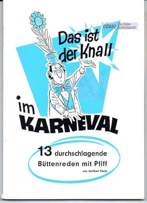 Das ist der Knall im Karneval 3. Band 13 durchschlagende Büttenreden mit Pfiff