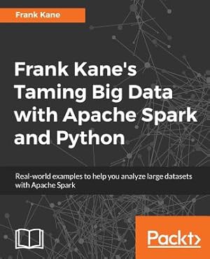 Seller image for Frank Kane's Taming Big Data with Apache Spark and Python (Paperback or Softback) for sale by BargainBookStores