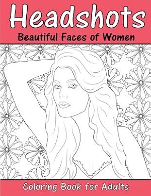 Imagen del vendedor de Headshots: Beautiful Faces of Women: Adult Coloring Book (Paperback or Softback) a la venta por BargainBookStores