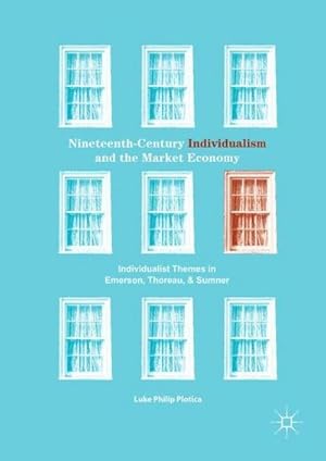 Immagine del venditore per Nineteenth-Century Individualism and the Market Economy : Individualist Themes in Emerson, Thoreau, and Sumner venduto da AHA-BUCH GmbH