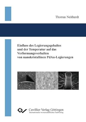 Seller image for Einfluss des Legierungsgehaltes und der Temperatur auf das Verformungsverhalten von nanokristallinen PdAu-Legierungen for sale by AHA-BUCH GmbH
