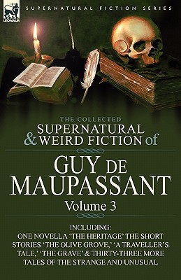 Immagine del venditore per The Collected Supernatural and Weird Fiction of Guy de Maupassant: Volume 3-Including One Novella 'The Heritage' and Thirty-Six Short Stories of the S (Paperback or Softback) venduto da BargainBookStores