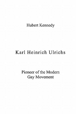 Image du vendeur pour Karl Heinrich Ulrichs: Pioneer of the Modern Gay Movement (Paperback or Softback) mis en vente par BargainBookStores