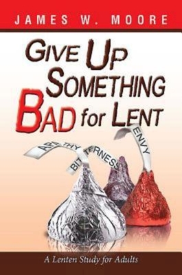 Seller image for Give Up Something Bad for Lent: A Lenten Study for Adults (Paperback or Softback) for sale by BargainBookStores