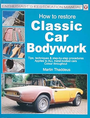 How to Restore Classic Car Bodywork (Enthusiast's Restoration Manual)