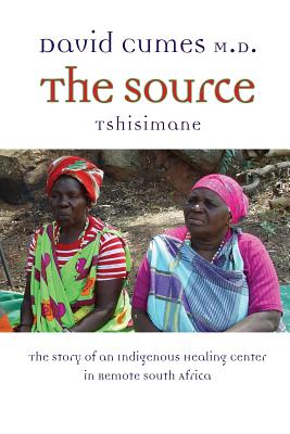 Seller image for The Source: The Story of an Indigenous Healing Center in Remote South Africa (Paperback or Softback) for sale by BargainBookStores
