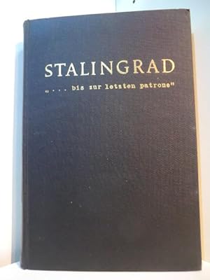 Stalingrad. Bis zur letzten Patrone