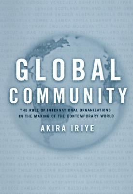 Seller image for Global Community: The Role of International Organizations in the Making of the Contemporary World (Paperback or Softback) for sale by BargainBookStores
