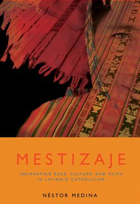 Image du vendeur pour Mestizaje: Remapping Race, Culture, and Faith in Latina/O Catholicism (Paperback or Softback) mis en vente par BargainBookStores