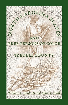 Bild des Verkufers fr North Carolina Slaves and Free Persons of Color: Iredell County (Paperback or Softback) zum Verkauf von BargainBookStores