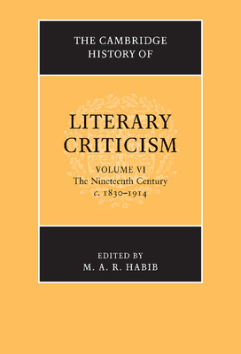 Immagine del venditore per The Cambridge History of Literary Criticism: Volume 6, the Nineteenth Century, C.1830-1914 (Paperback or Softback) venduto da BargainBookStores