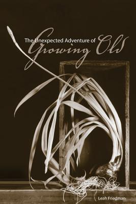 Seller image for The Unexpected Adventure of Growing Old (Paperback or Softback) for sale by BargainBookStores