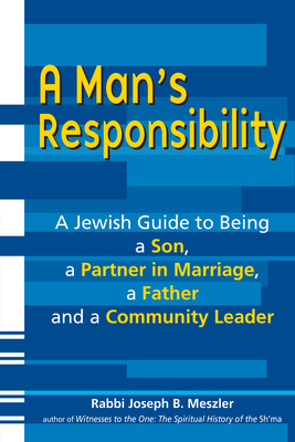 Seller image for A Man's Responsibility: A Jewish Guide to Being a Son, a Partner in Marriage, a Father, and a Community Leader (Hardback or Cased Book) for sale by BargainBookStores