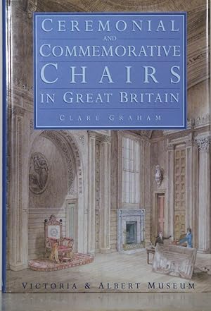 Ceremonial and Commemorative Chairs in Great Britain.