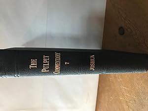 Image du vendeur pour The Pulpit Commentary Vol. 7, Joshua 'New Edition' mis en vente par H&G Antiquarian Books