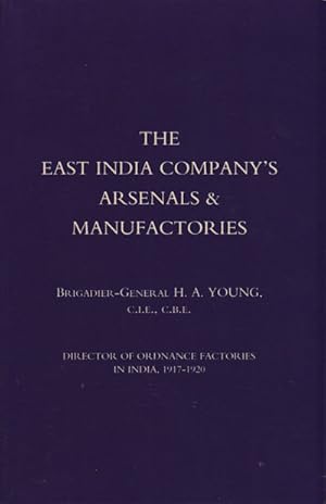 The East India Company's Arsenals and Manufactories.