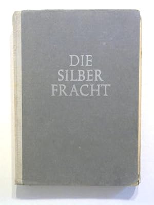 Die Silberfracht.