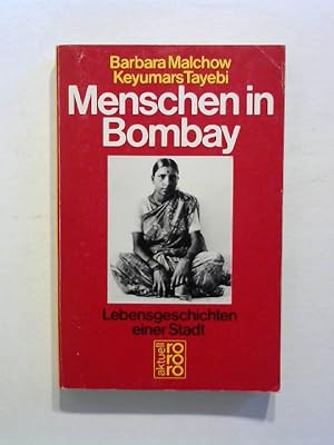 Menschen in Bombay. Lebensgeschichte einer Stadt.