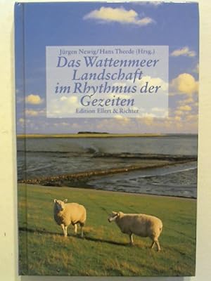 Das Wattenmeer. Landschaft im Rhythmus der Gezeiten.