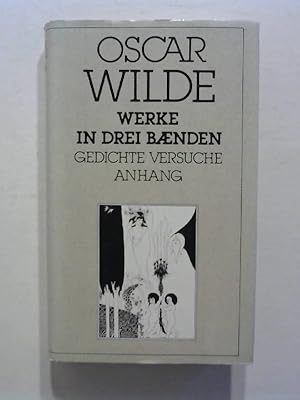 Oscar Wilde: Werke in drei Bänden. HIER: Dritter Band: Gedichte, Versuche, Anhang.