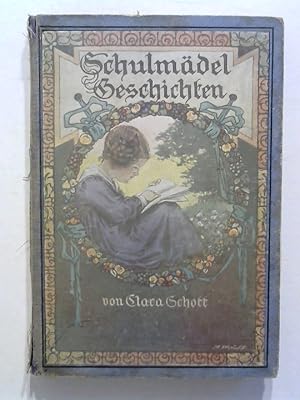 Bild des Verkufers fr Schulmdel-Geschichten: Ernstes und Heiteres fr junge Mdchen. zum Verkauf von Buecherhof
