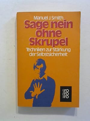 Sage Nein ohne Skrupel. Techniken zur Stärkung der Selbstsicherheit.