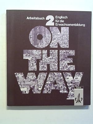 On the Way 2 : Arbeitsbuch. Englisch für die Erwachsenenbildung.