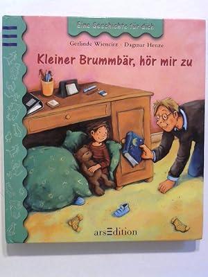 Kleiner Brummbär, hör mir zu.