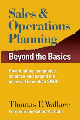 Bild des Verkufers fr Sales & Operations Planning: Beyond the Basics (Paperback or Softback) zum Verkauf von BargainBookStores