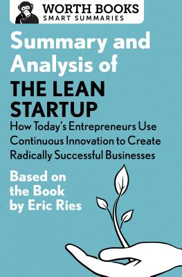 Seller image for Summary and Analysis of the Lean Startup: How Today's Entrepreneurs Use Continuous Innovation to Create Radically Successful Businesses: Based on the (Paperback or Softback) for sale by BargainBookStores