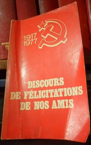 1917 -1977 DISCOURS DE FÉLICITATIONS DE NOS AMIS