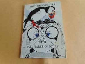 Imagen del vendedor de They Birdwatchers,with Tall Tales of Scilly a la venta por David Pearson