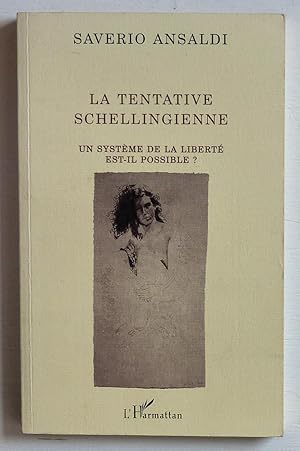 Seller image for La tentative schellingienne (Un systme de la libert est-il possible?)) for sale by Le Rayon populaire